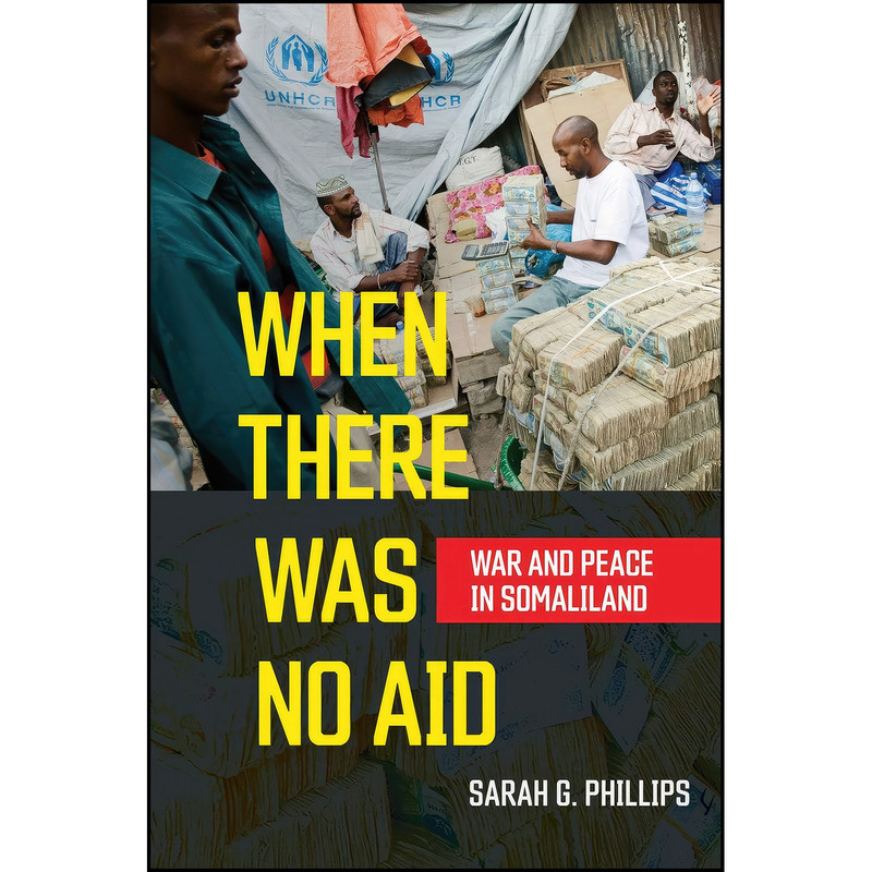 کتاب When There Was No Aid اثر Sarah G. Phillips انتشارات Cornell University Press
