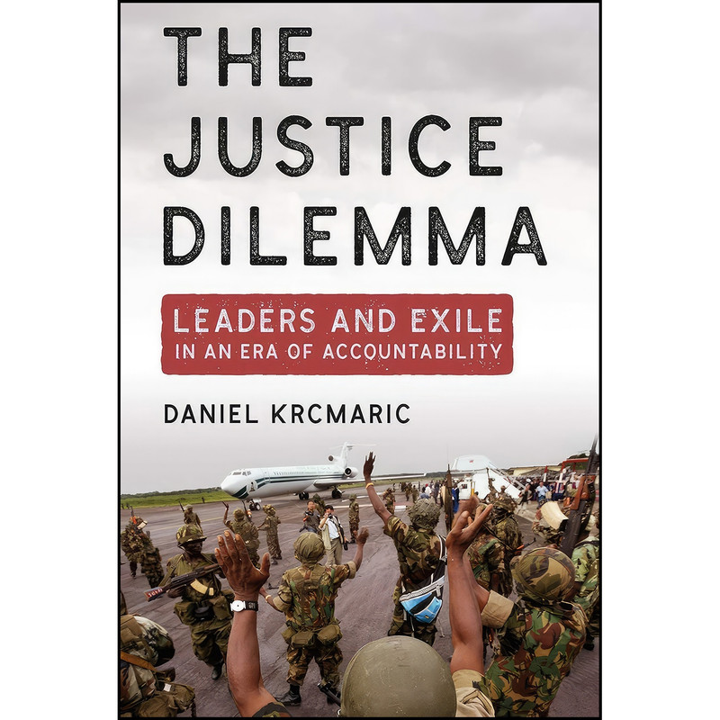 کتاب The Justice Dilemma اثر Daniel Krcmaric انتشارات Cornell University Press