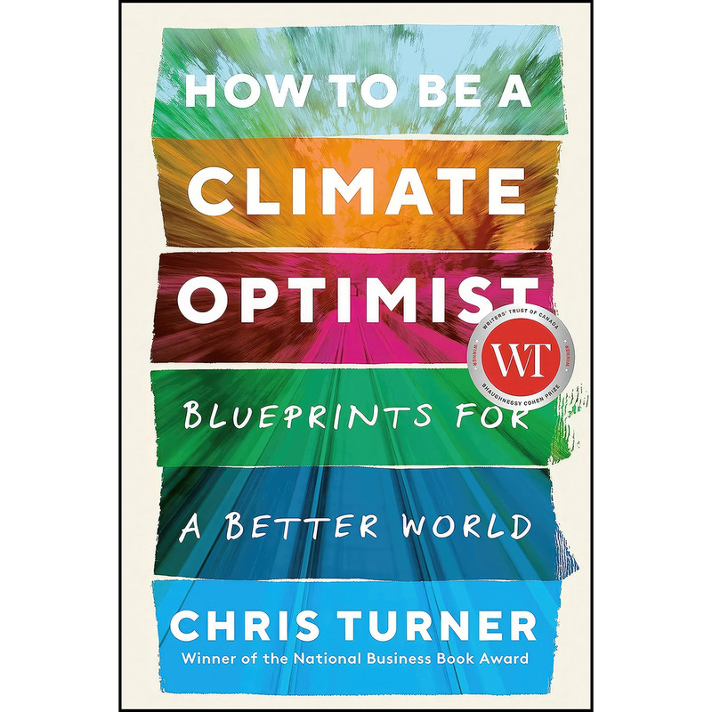 کتاب How to Be a Climate Optimist اثر Chris Turner انتشارات Random House Canada