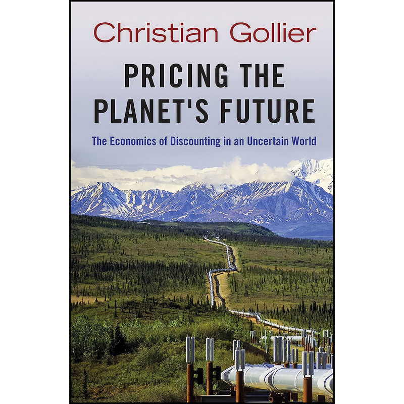 کتاب Pricing the Planets Future اثر Christian Gollier انتشارات Princeton University Press