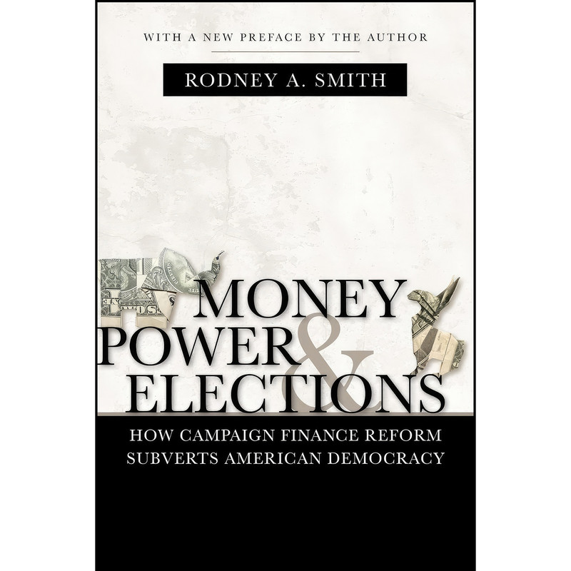 کتاب Money, Power, and Elections اثر Rodney A. Smith انتشارات LSU Press