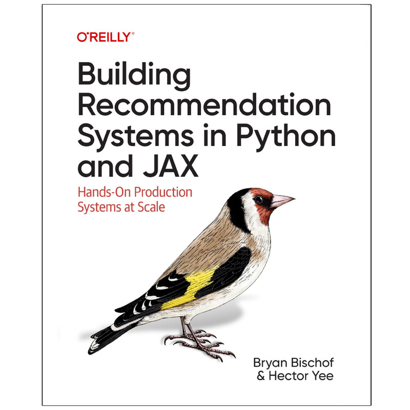 کتاب Building Recommendation Systems in Python and JAX اثر Bryan Bischof and Hector Yee انتشارات رایان کاویان