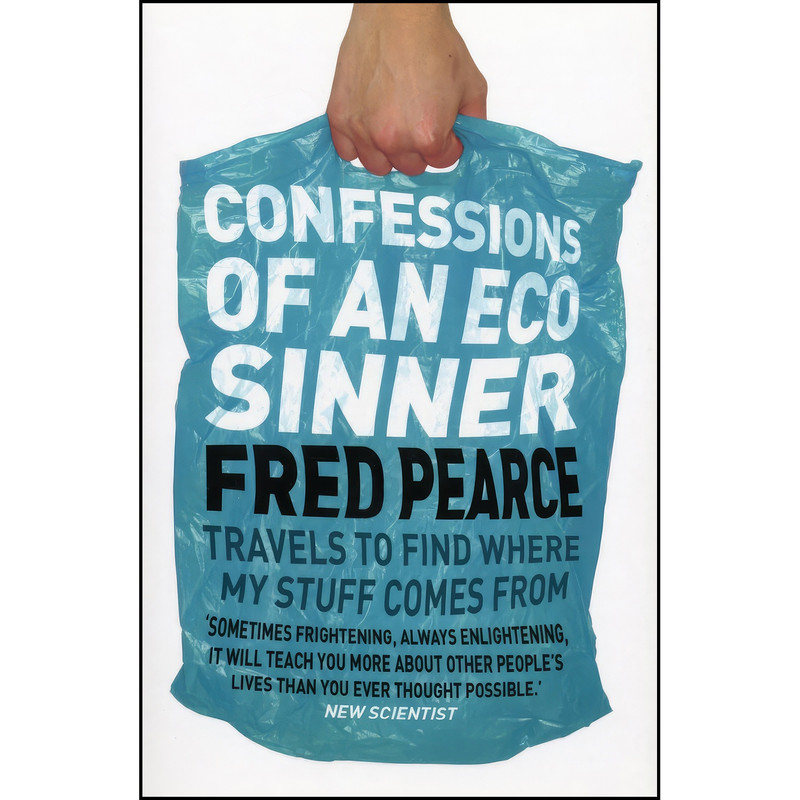 کتاب Confessions of an Eco Sinner اثر Fred Pearce انتشارات Eden Project Books
