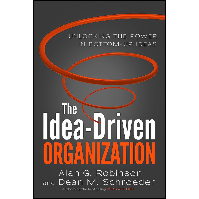 کتاب The Idea-Driven Organization اثر جمعي از نويسندگان انتشارات Berrett-Koehler Publishers