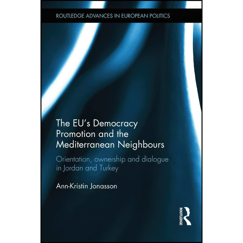 کتاب The EU's Democracy Promotion and the Mediterranean Neighbours اثر Ann-Kristin Jonasson انتشارات Routledge