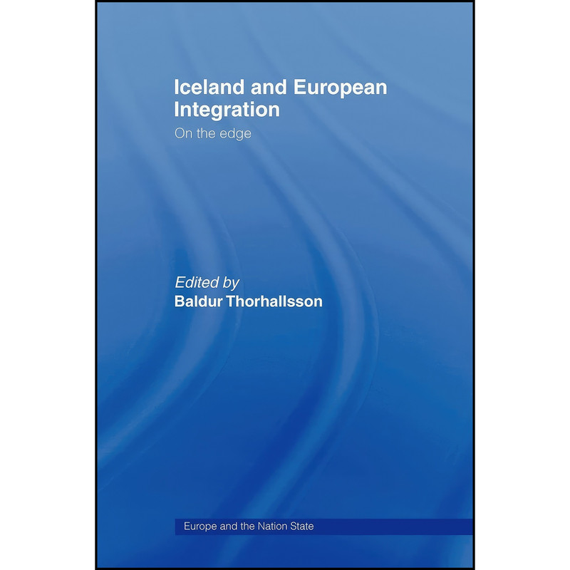 کتاب Iceland and European Integration اثر Baldur Thorhallsson انتشارات تازه ها