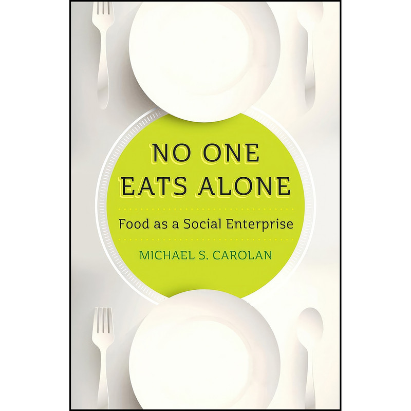 کتاب No One Eats Alone اثر Michael S. Carolan انتشارات Island Press