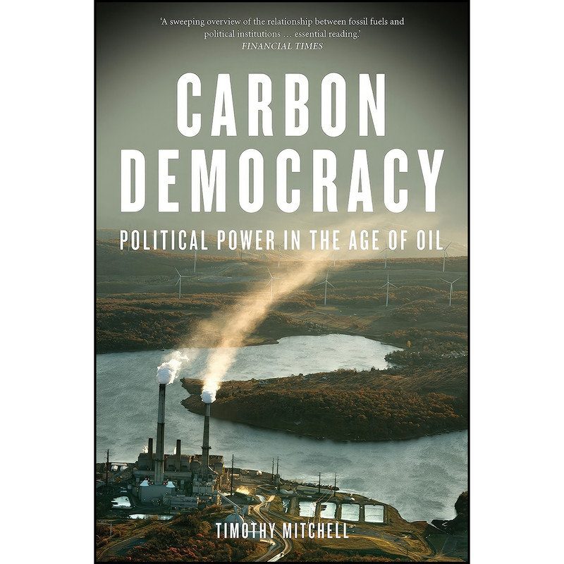 کتاب Carbon Democracy اثر Timothy Mitchell انتشارات Verso