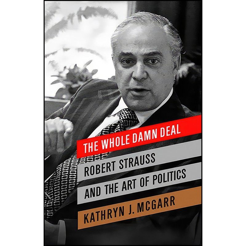 کتاب The Whole Damn Deal اثر Kathryn J. McGarr انتشارات PublicAffairs