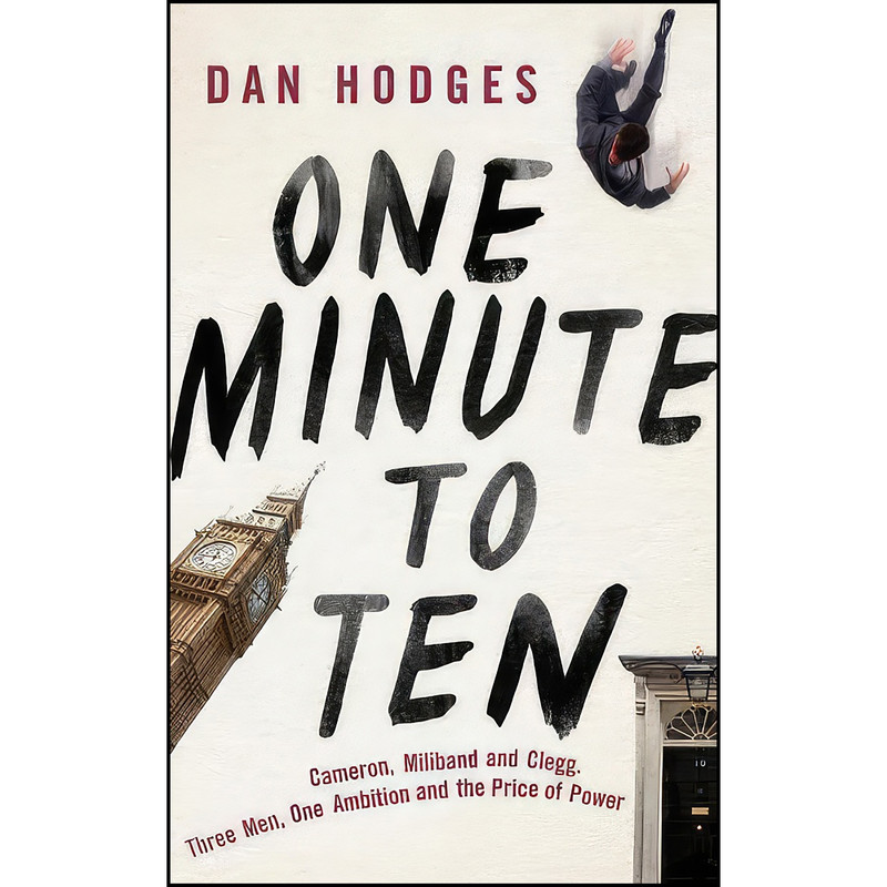 کتاب One Minute to Ten اثر Dan Hodges انتشارات Michael Joseph