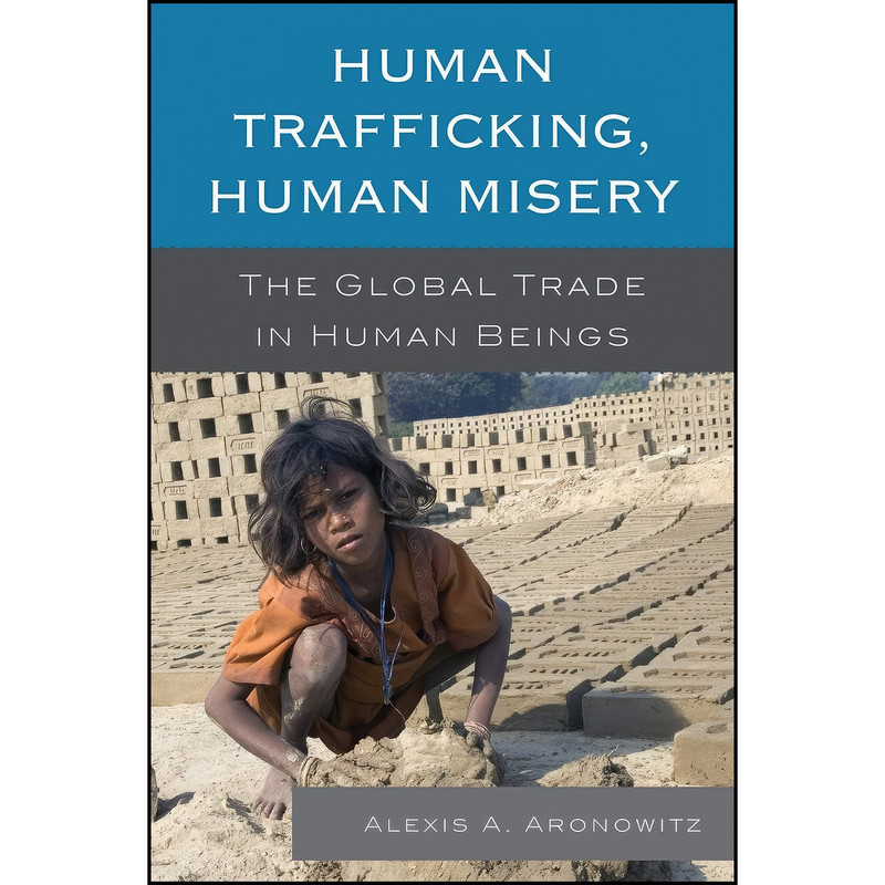 کتاب Human Trafficking, Human Misery اثر Alexis A. Aronowitz انتشارات Scarecrow Press