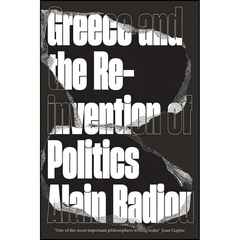 کتاب Greece and the Reinvention of Politics اثر Alain Badiou and David Broder انتشارات Verso
