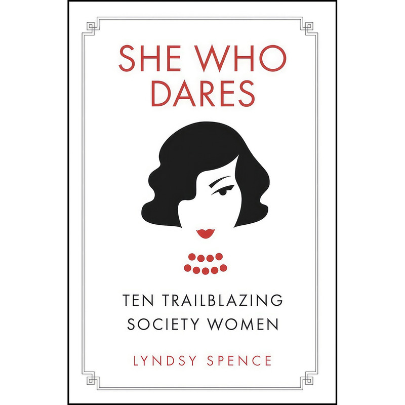 کتاب She Who Dares اثر Lyndsy Spence انتشارات The History Press