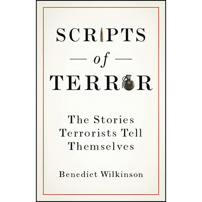 کتاب Scripts of Terror اثر Benedict Wilkinson انتشارات Hurst Company