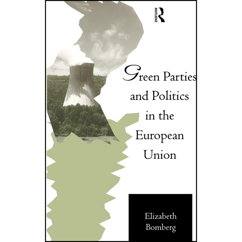 کتاب Green Parties and Politics in the European Union  اثر Elizabeth E. Bomberg انتشارات تازه ها