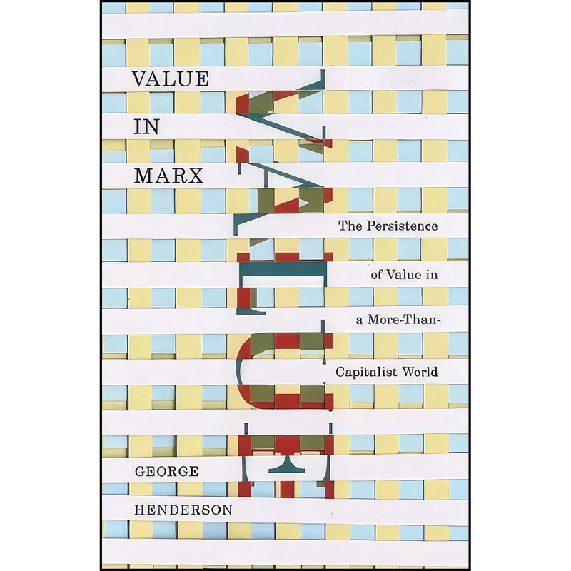 کتاب Value in Marx اثر George L. Henderson انتشارات Univ Of Minnesota Press