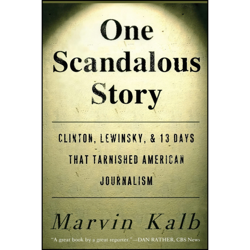 کتاب One Scandalous Story اثر Marvin L. Kalb انتشارات Free Press