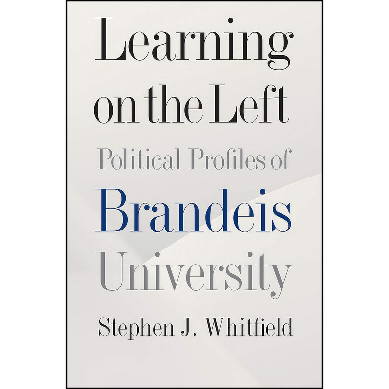 کتاب Learning on the Left اثر Stephen J. Whitfield انتشارات Brandeis University Press