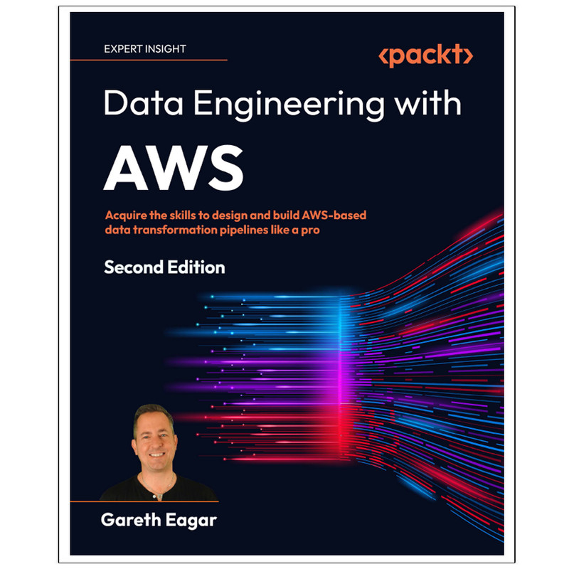 کتاب Data Engineering with AWS Second Edition اثر Gareth Eagar انتشارات رایان کاویان