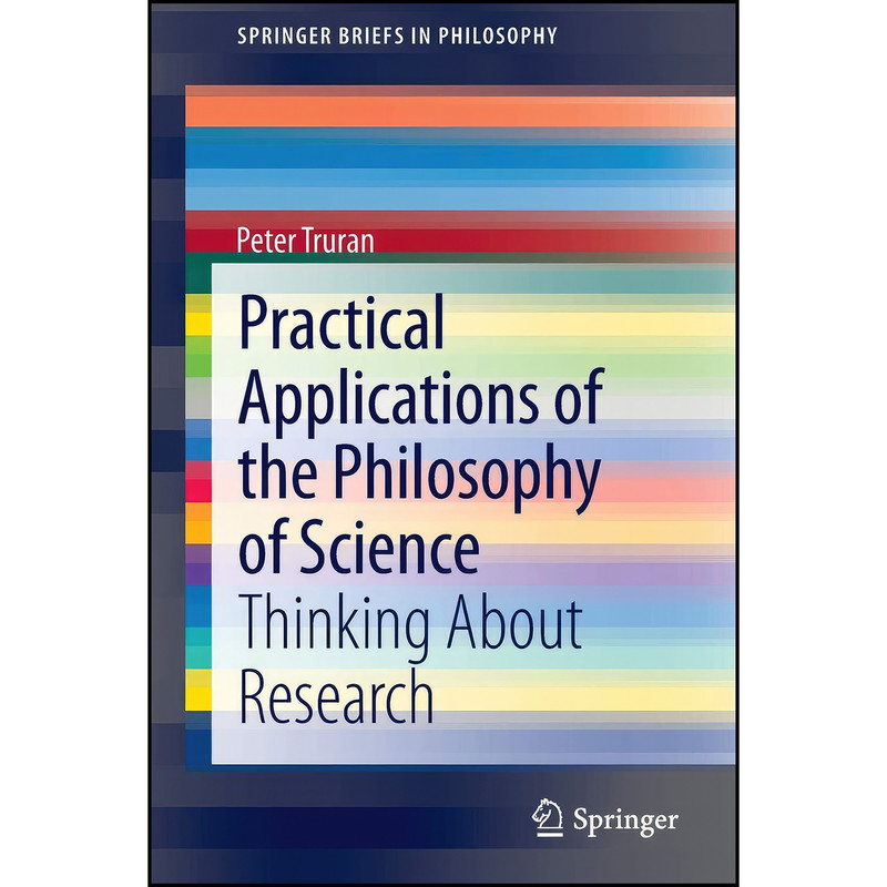 کتاب Practical Applications of the Philosophy of Science اثر Peter Truran انتشارات Springer