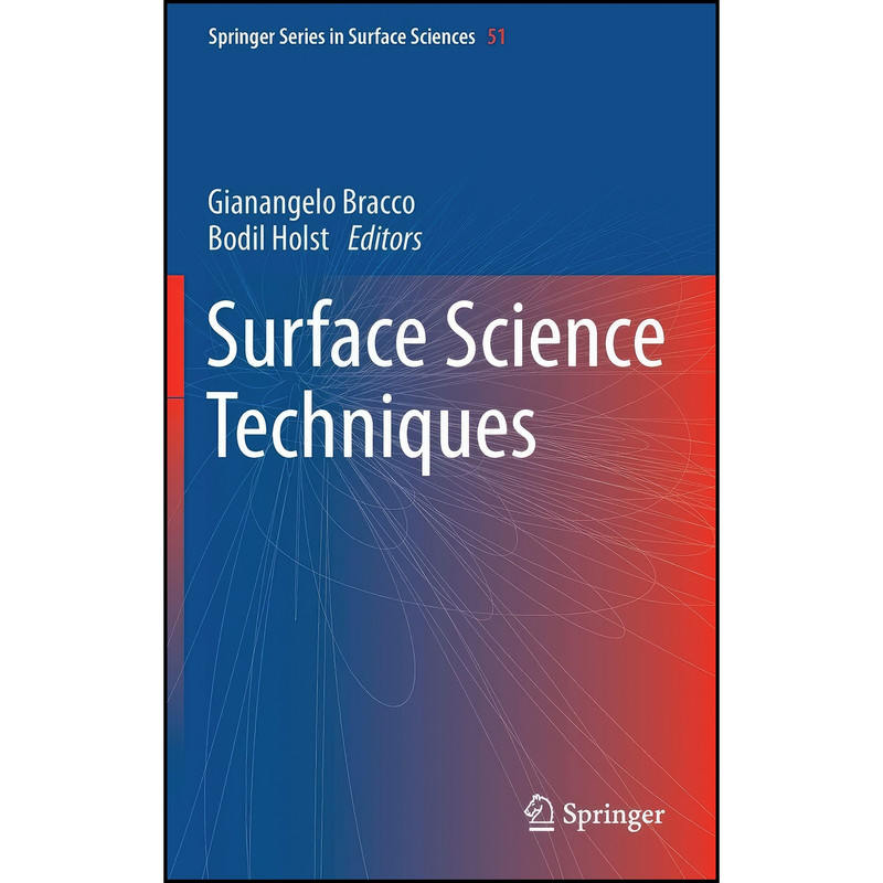 کتاب Surface Science Techniques  اثر Gianangelo Bracco and Bodil Holst انتشارات Springer