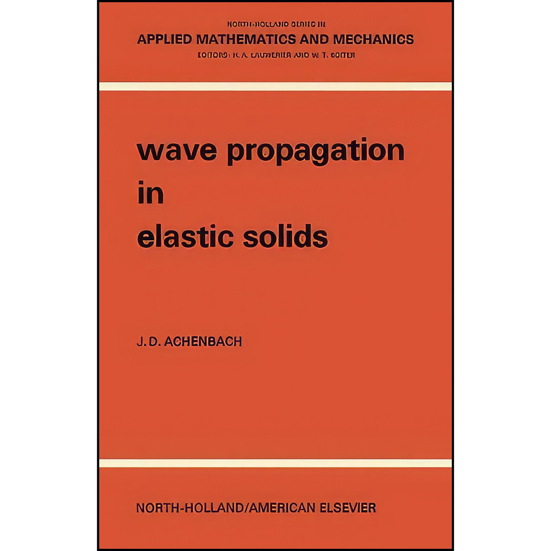 کتاب Wave Propagation in Elastic Solids اثر J. D. Achenbach انتشارات تازه ها
