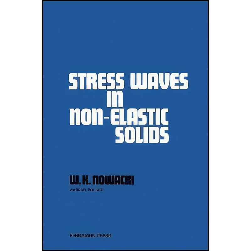 کتاب Stress Waves in Non-Elastic Solids اثر جمعي از نويسندگان انتشارات تازه ها