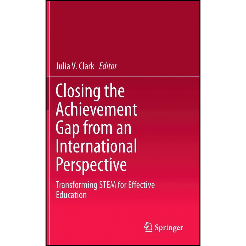 کتاب Closing the Achievement Gap from an International Perspective اثر Julia V. Clark انتشارات Springer
