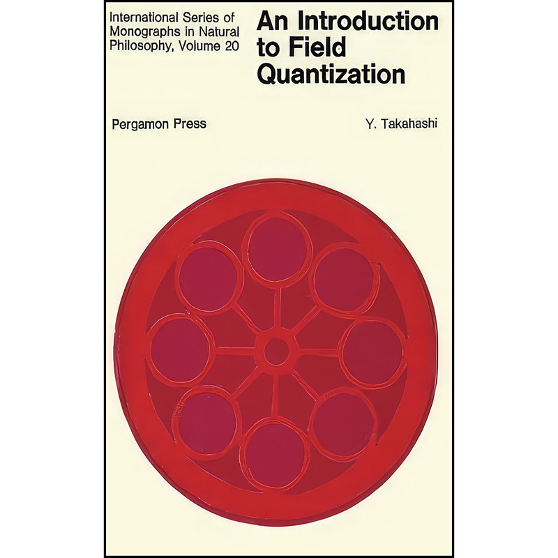کتاب An Introduction to Field Quantization اثر Yasushi Takahashi انتشارات تازه ها