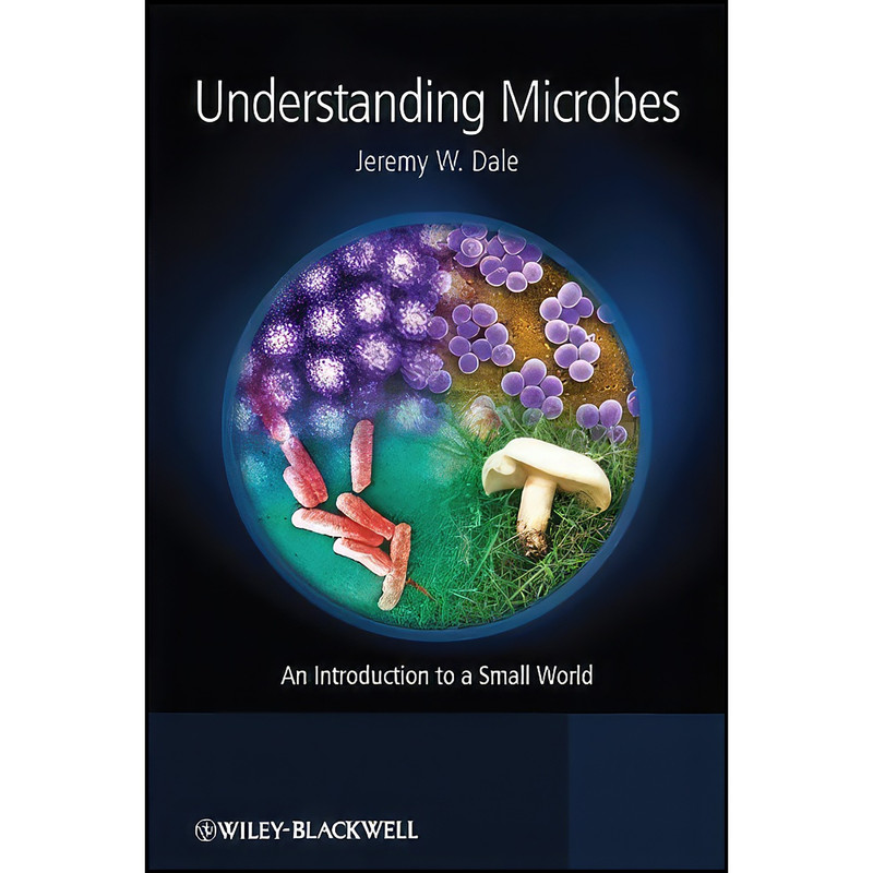 کتاب Understanding Microbes اثر Jeremy Dale انتشارات Wiley-Blackwell