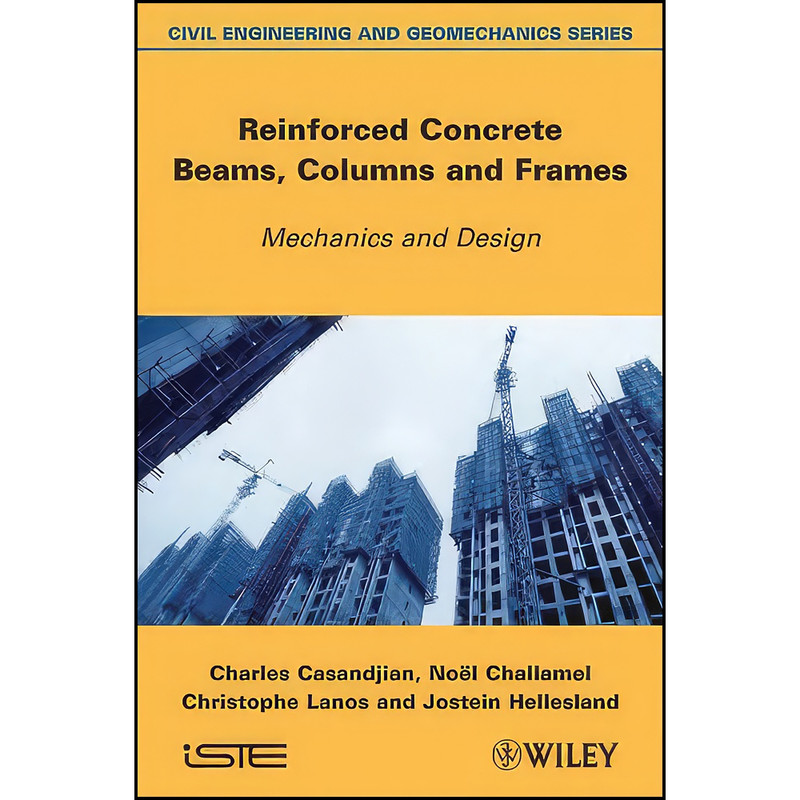 کتاب Reinforced Concrete Beams, Columns and Frames اثر جمعي از نويسندگان انتشارات Wiley-ISTE