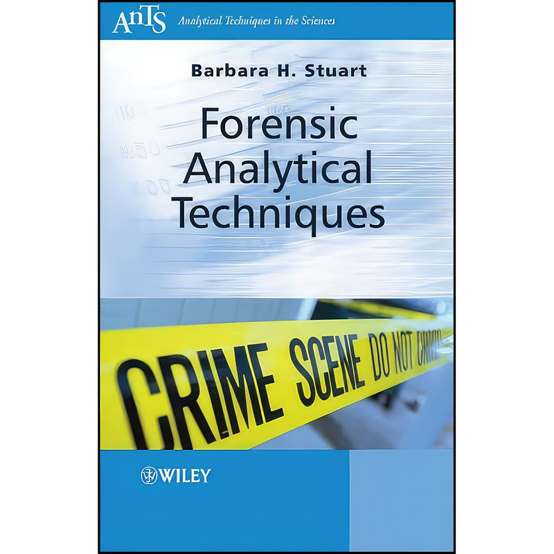 کتاب Forensic Analytical Techniques اثر Barbara Stuart انتشارات Wiley