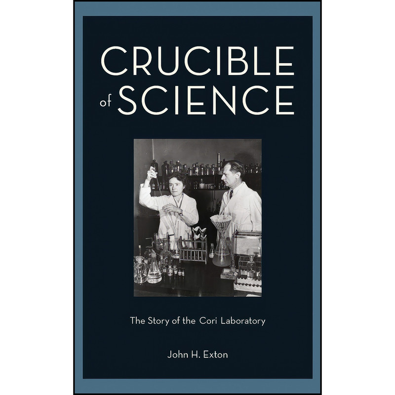 کتاب Crucible of Science اثر John H. Exton انتشارات Oxford University Press