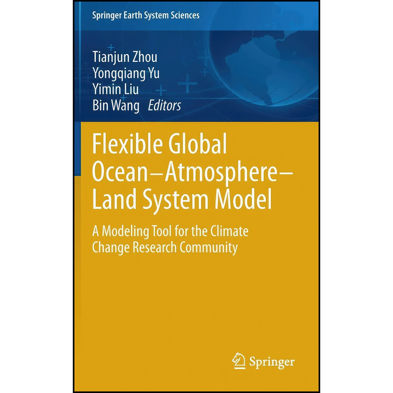 کتاب Flexible Global Ocean-Atmosphere-Land System Model اثر جمعي از نويسندگان انتشارات Springer