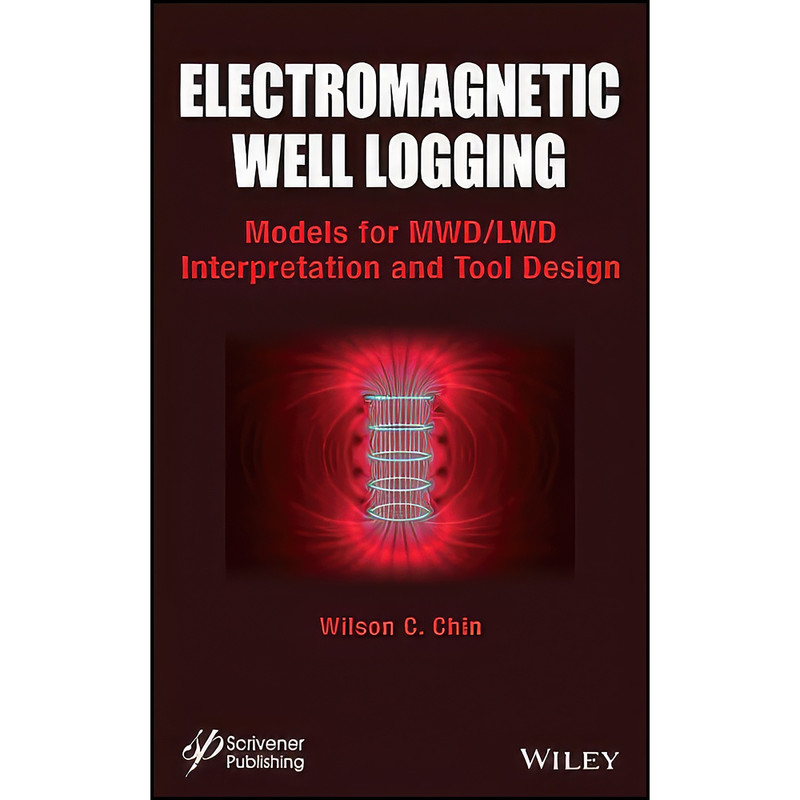 کتاب Electromagnetic Well Logging اثر Wilson Chin انتشارات Wiley-Scrivener
