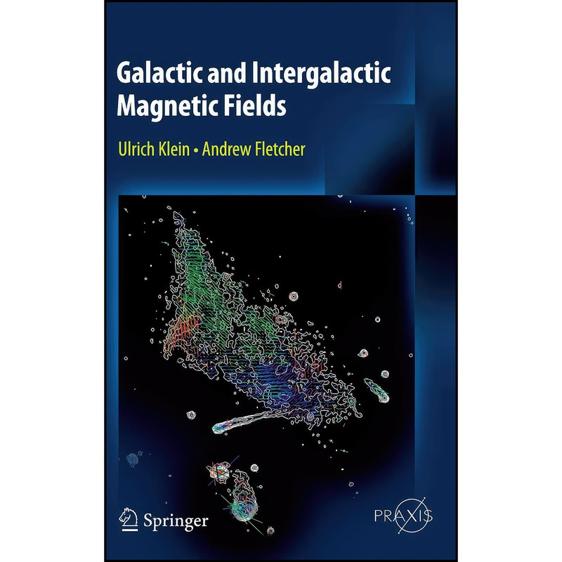 کتاب Galactic and Intergalactic Magnetic Fields  اثر Ulrich Klein and Andrew Fletcher انتشارات Springer