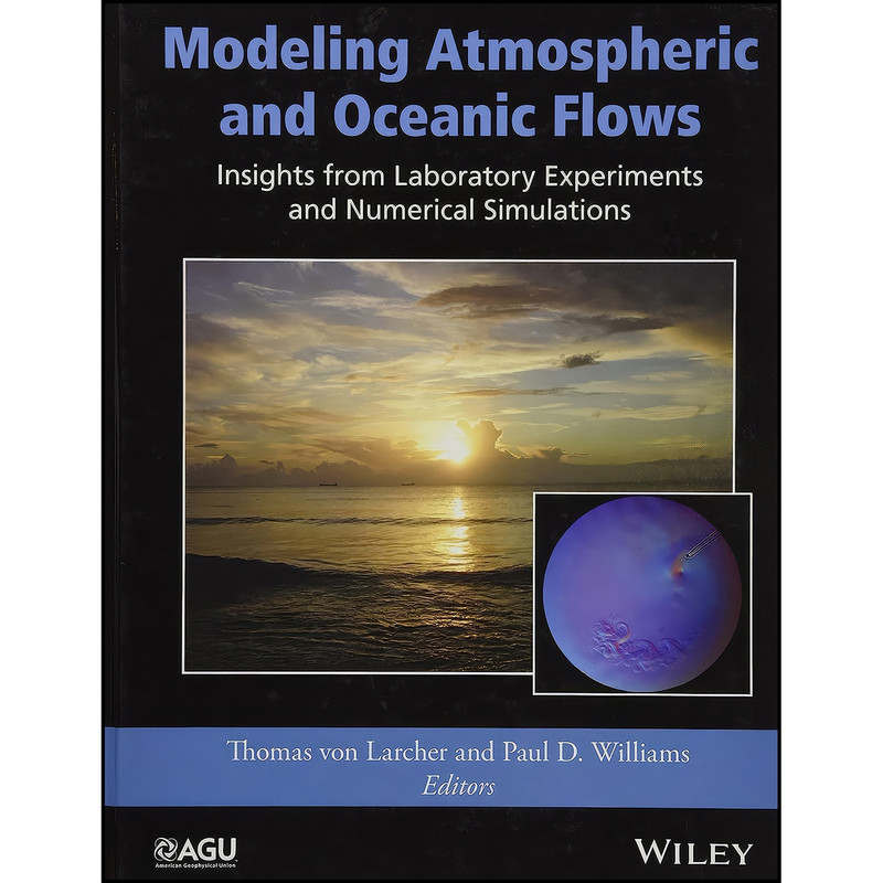 کتاب Modeling Atmospheric and Oceanic Flows اثر جمعي از نويسندگان انتشارات American Geophysical Union