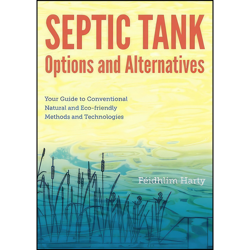 کتاب Septic Tank Options and Alternatives اثر Feidhlim Harty انتشارات تازه ها