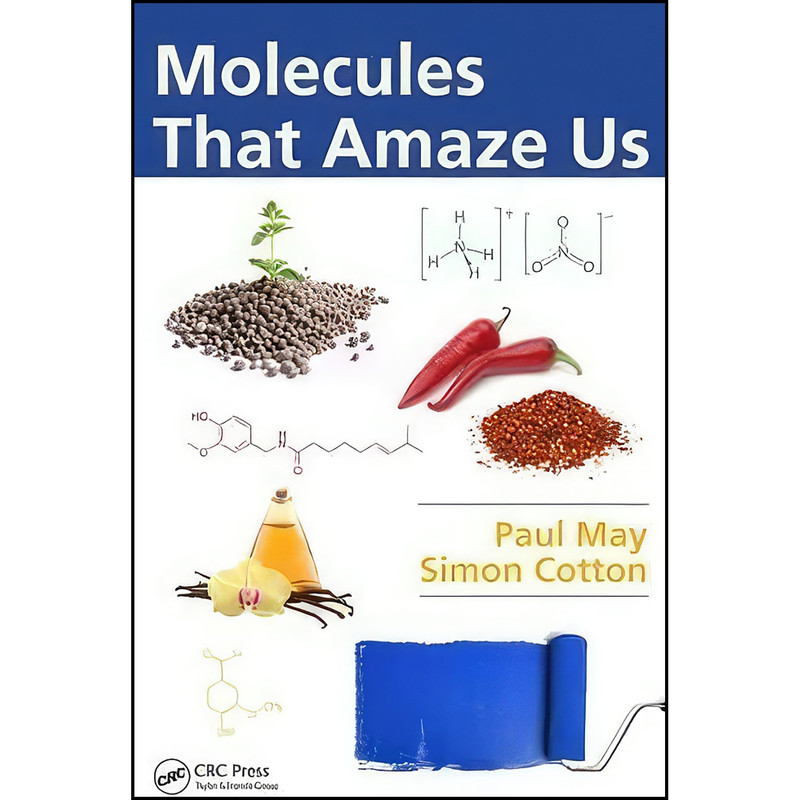 کتاب Molecules That Amaze Us اثر Paul May and Simon Cotton انتشارات CRC Press