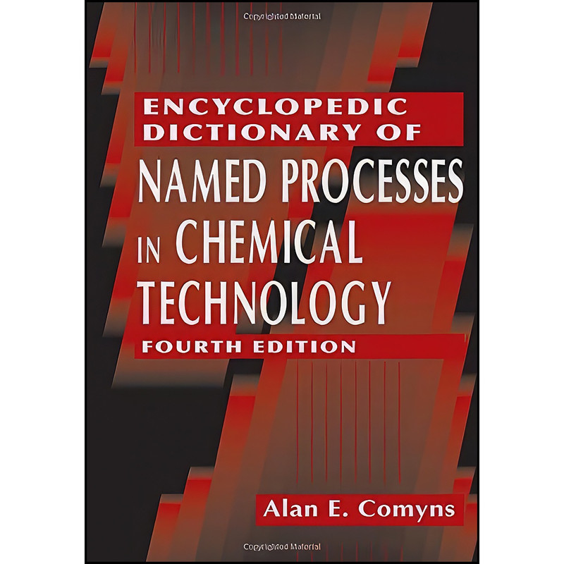 کتاب Encyclopedic Dictionary of Named Processes in Chemical Technology اثر Alan E. Comyns انتشارات CRC Press