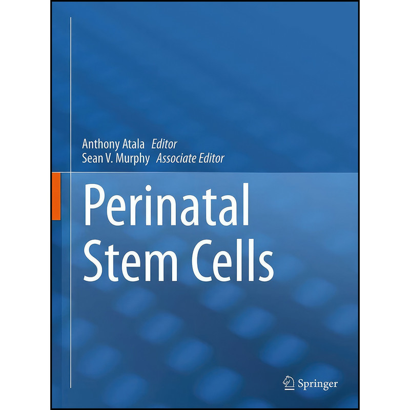 کتاب Perinatal Stem Cells اثر Anthony Atala and Sean V. Murphy انتشارات Springer