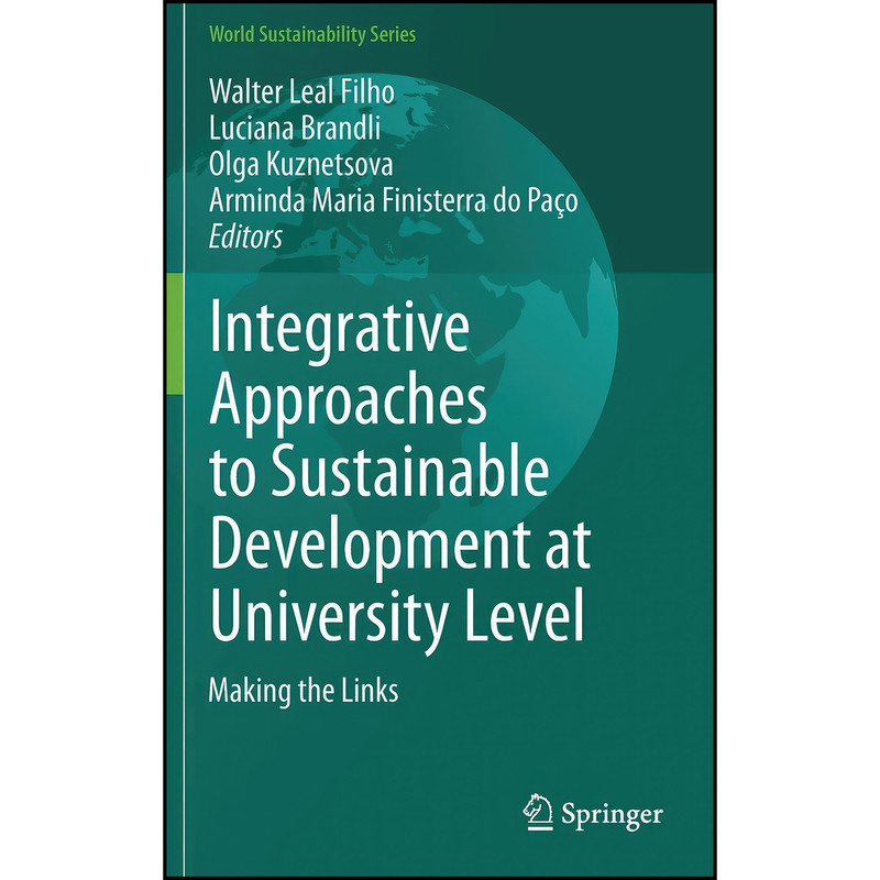 کتاب Integrative Approaches to Sustainable Development at University Level اثر جمعي از نويسندگان انتشارات Springer