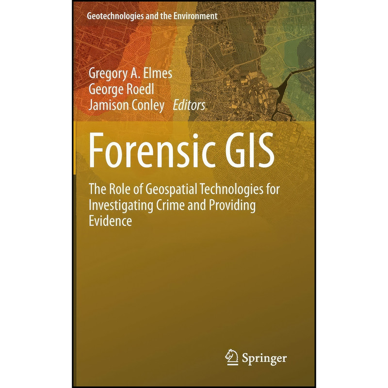 کتاب Forensic GIS اثر جمعي از نويسندگان انتشارات Springer