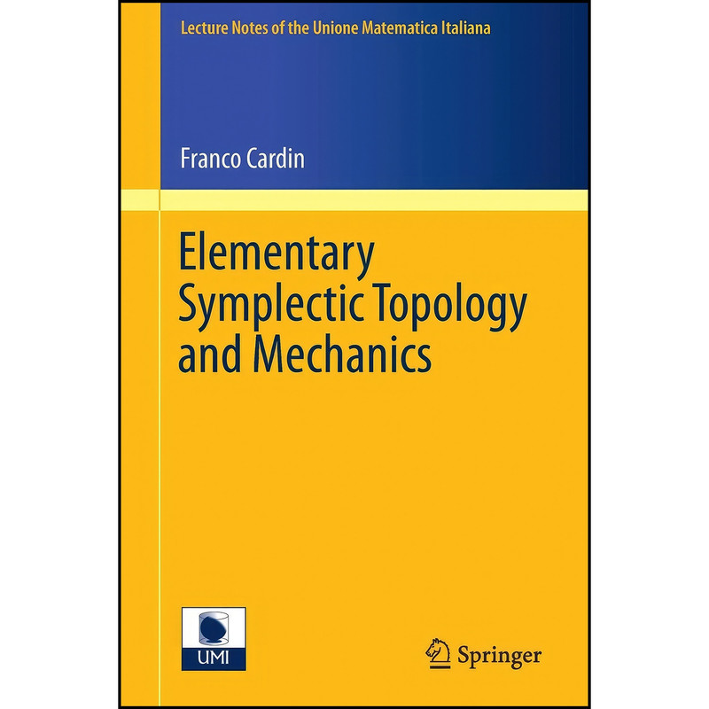 کتاب Elementary Symplectic Topology and Mechanics  اثر Franco Cardin انتشارات Springer