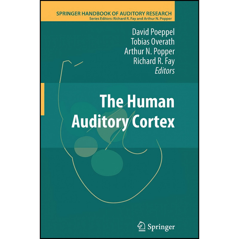 کتاب The Human Auditory Cortex  اثر جمعي از نويسندگان انتشارات Springer
