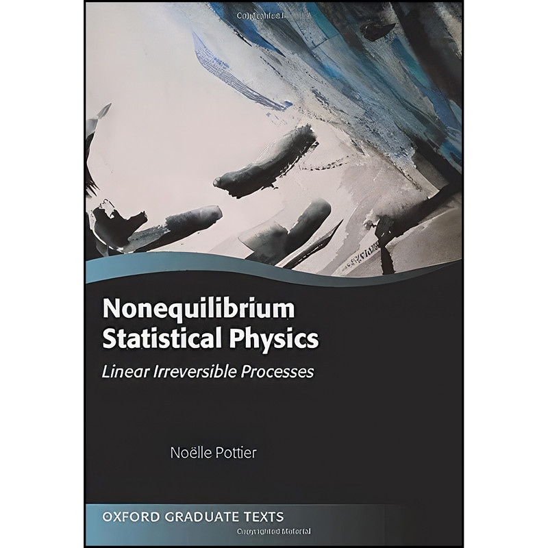 کتاب Nonequilibrium Statistical Physics اثر Noelle Pottier انتشارات Oxford University Press