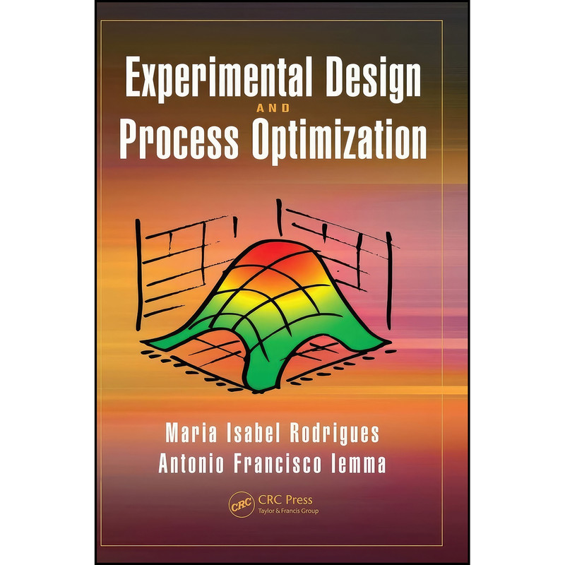 کتاب Experimental Design and Process Optimization اثر جمعي از نويسندگان انتشارات CRC Press
