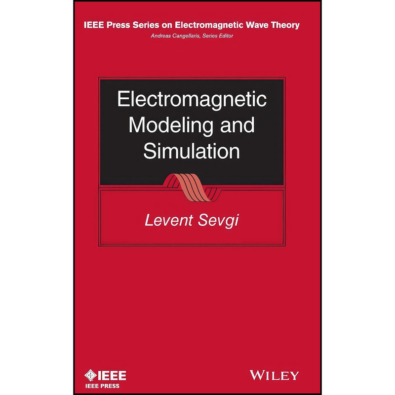کتاب Electromagnetic Modeling and Simulation  اثر Levent Sevgi انتشارات Wiley-IEEE Press