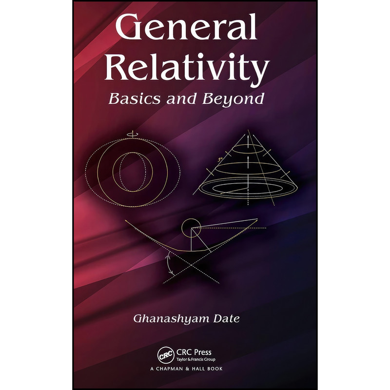 کتاب General Relativity اثر Ghanashyam Date انتشارات CRC Press