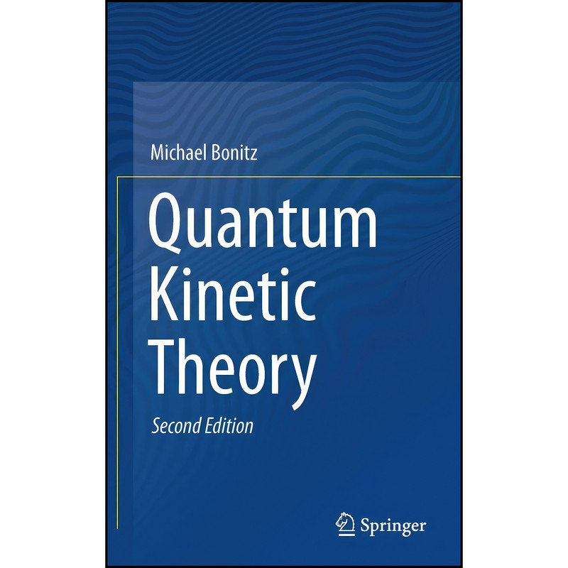 کتاب Quantum Kinetic Theory اثر Michael Bonitz انتشارات Springer